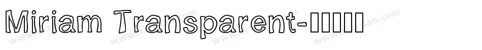 Miriam Transparent字体转换